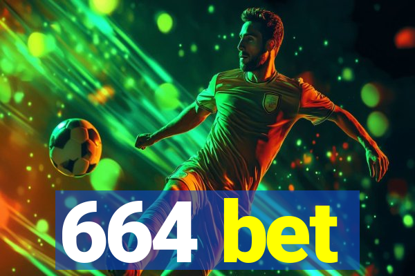 664 bet